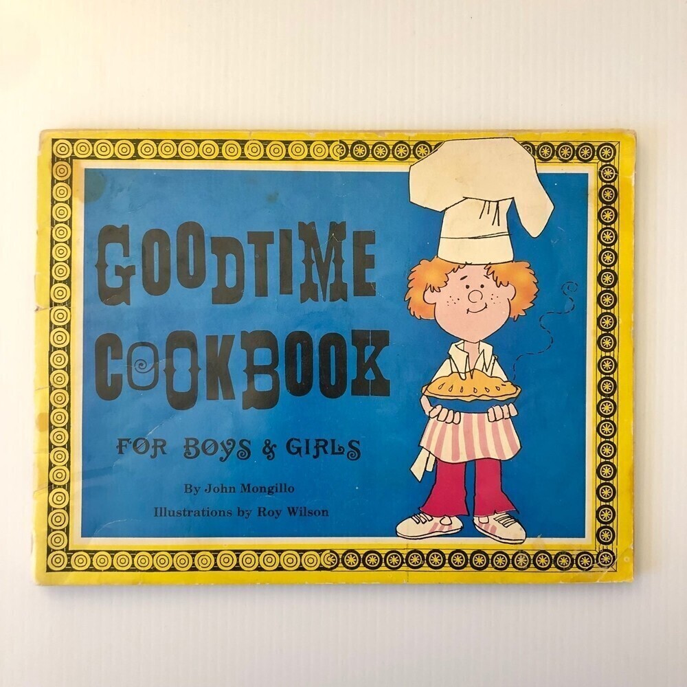 1973 Goodtime Cookbook for Boys and Girls by John Mongillo - Childrens Cook Book